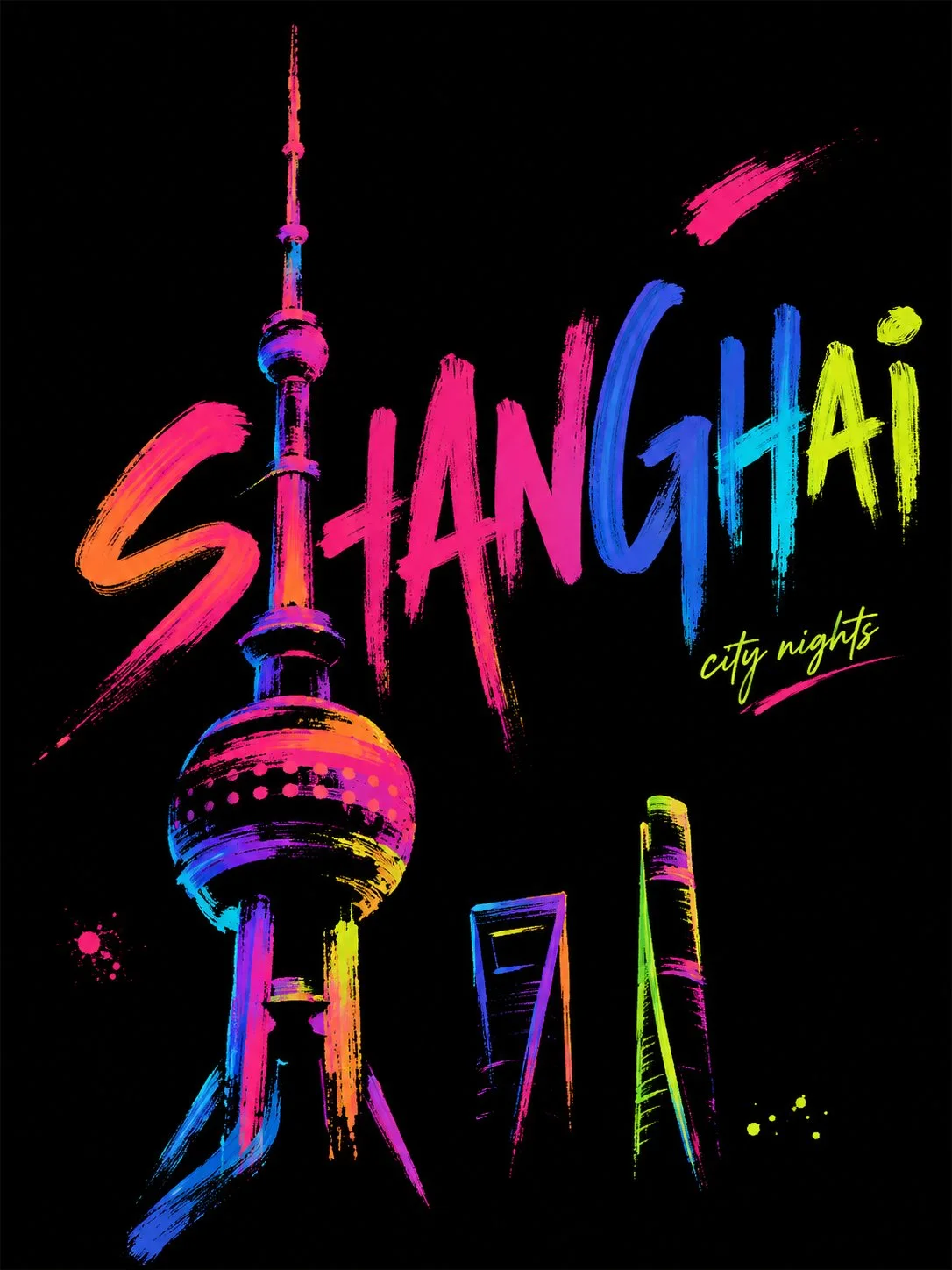 A black-background fluorescent brush-art Shanghai travel poster with the Oriental Pearl Tower as the hero landmark, smaller skyscrapers, huge hand-painted SHANGHAI lettering, neon marker strokes, and “city nights” note.